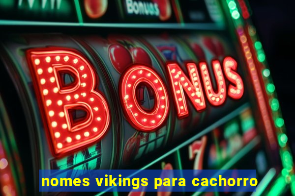 nomes vikings para cachorro